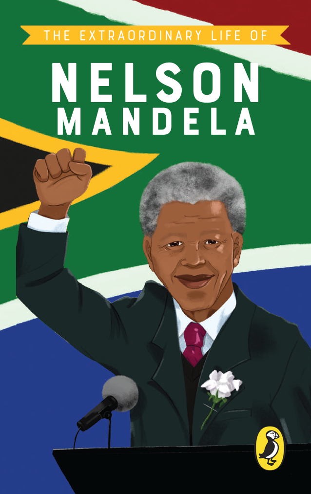 The Extraordinary Life of Nelson Mandela