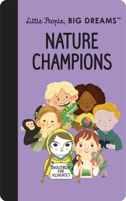 Little People Big Dreams: Nature Champions